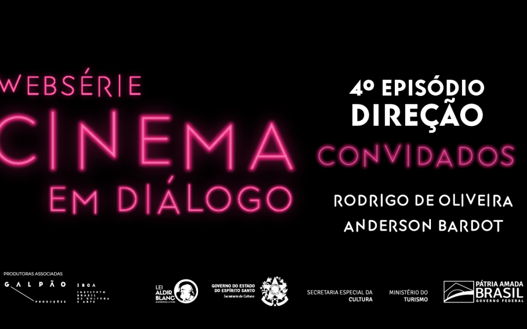 Websérie Cinema em Diálogo: confira o 4º e último episódio sobre direção