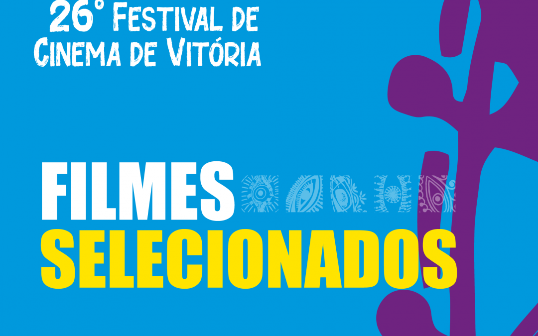 Conheça a Seleção de Filmes do 26º Festival de Cinema de Vitória